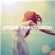 Phunk Investigation - Cadillac Man